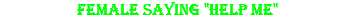 Female Saying "Help Me"