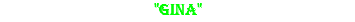 "Gina"